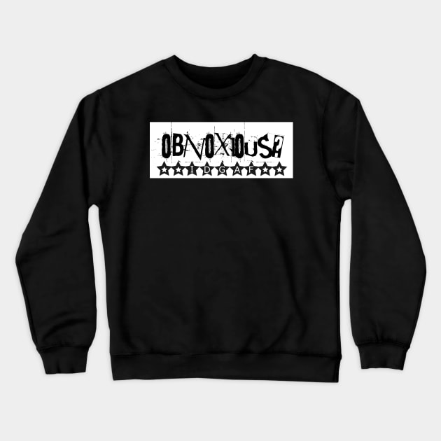 Obnoxious Punk Crewneck Sweatshirt by Redmanrooster